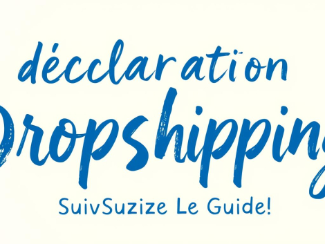 Comment se déclarer quand on fait du dropshipping ?